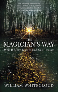 The Magician's Way: What It Really Takes to Find Your Treasure